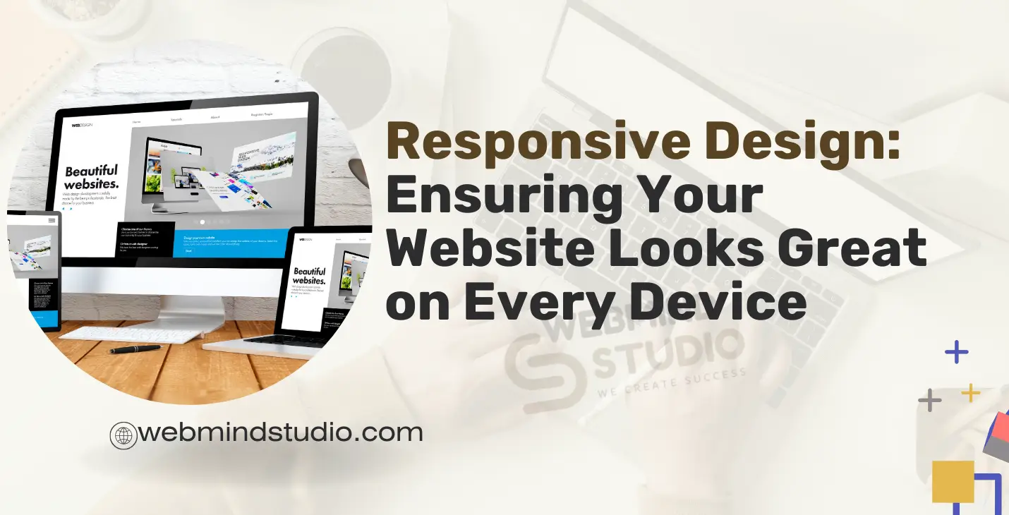 Responsive Design: Ensuring Your Website Looks Great on Every Device